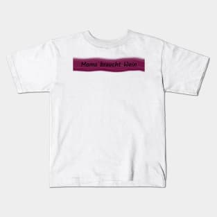 Mom needs wine Kids T-Shirt